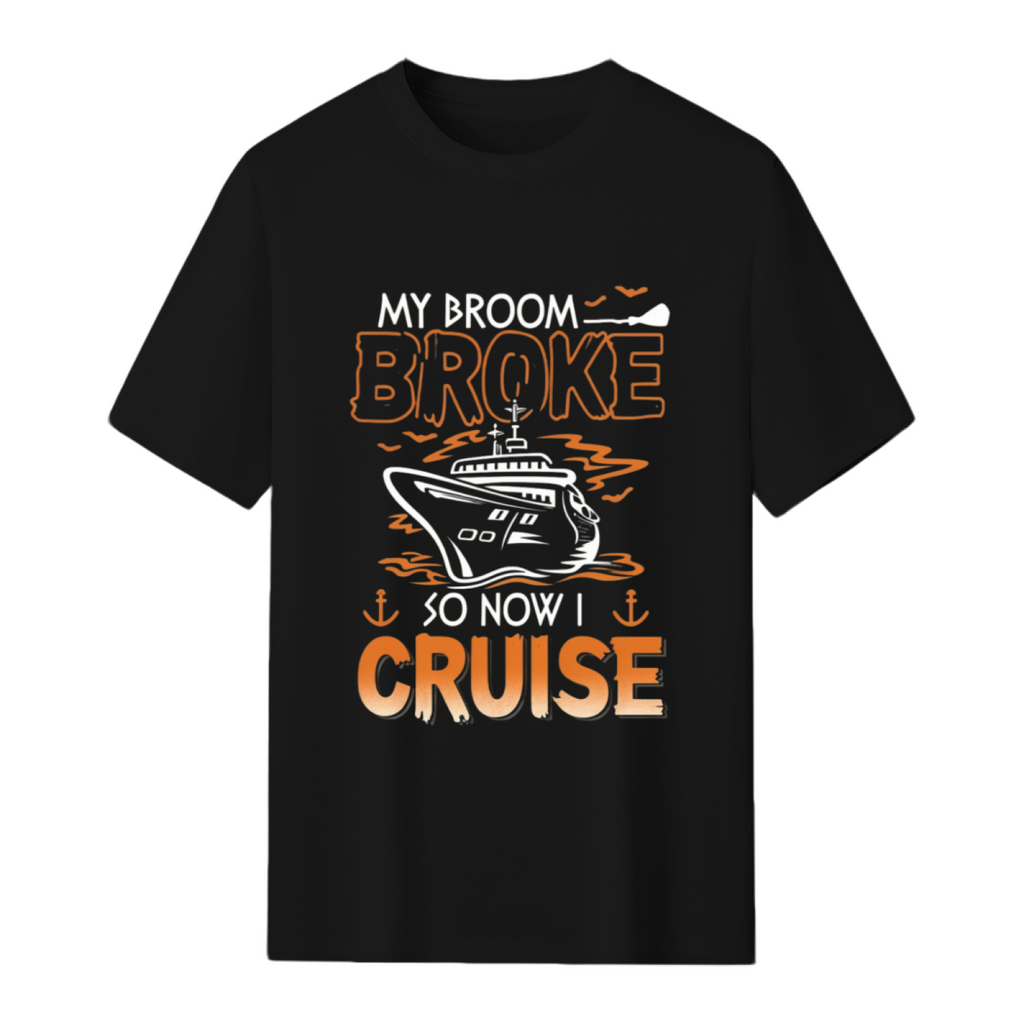 My Broom Broke So Now I Cruise Graphic T-Shirt