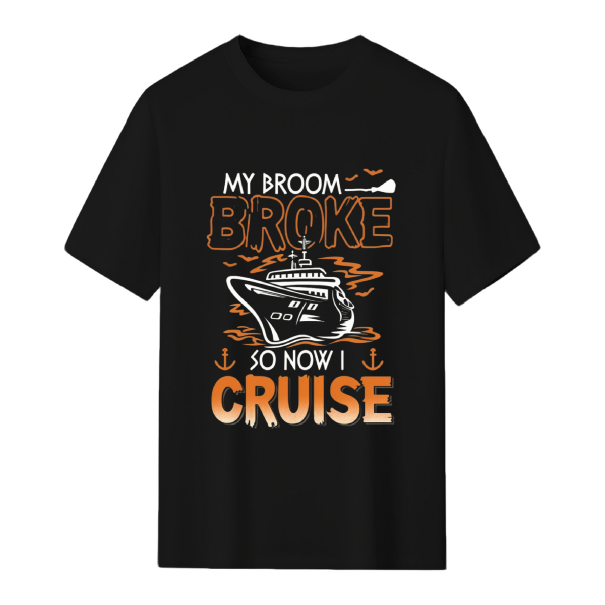 My Broom Broke So Now I Cruise Graphic T-Shirt