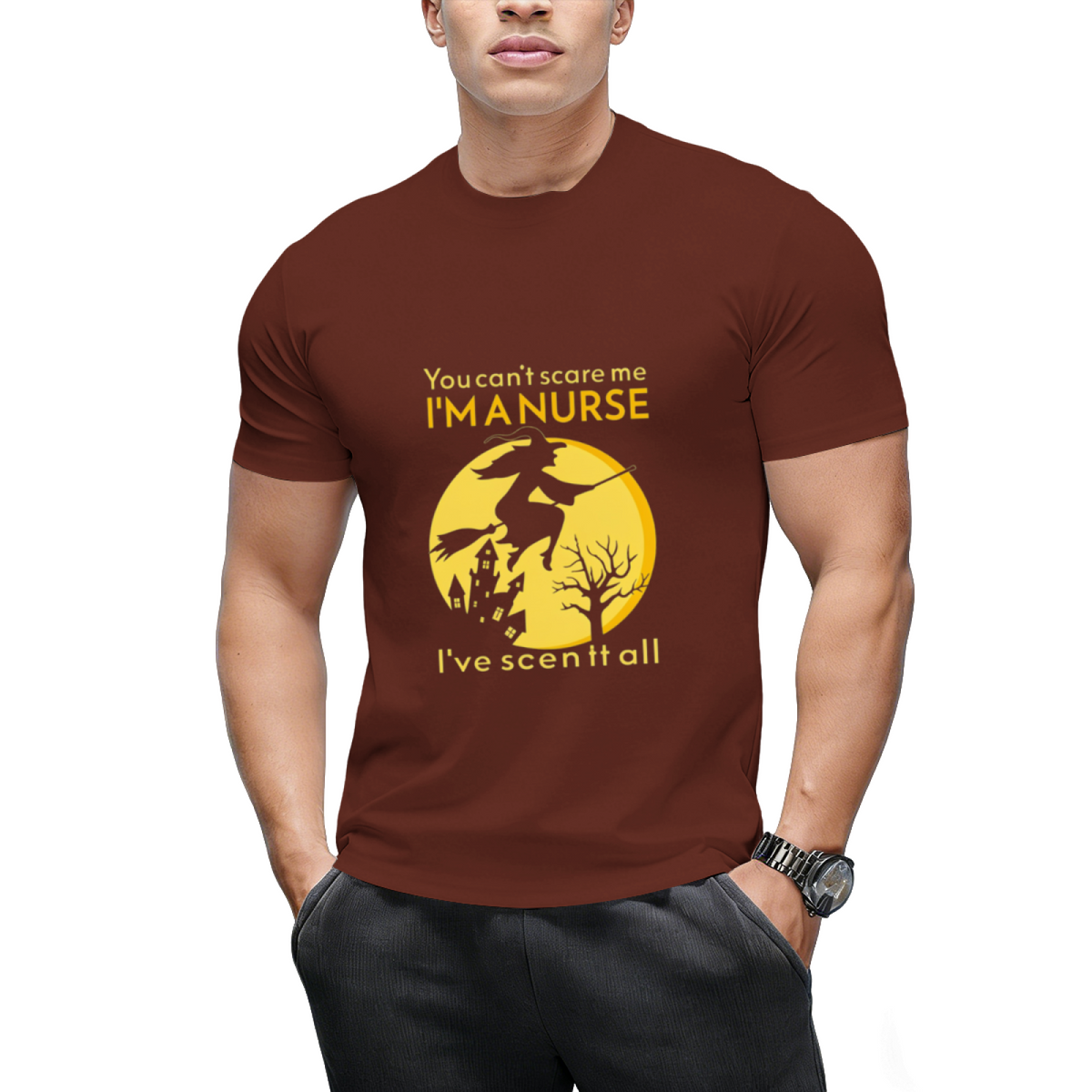 You Can't Scare Me I'm a Nurse I've Seen It All! Graphic T-Shirt