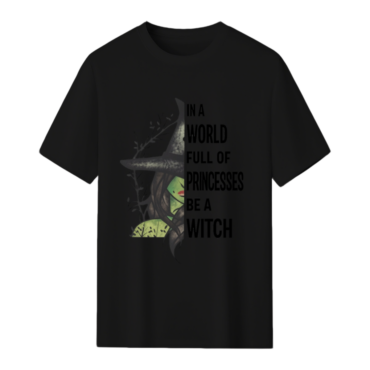 In a World Full of Princesses Be a Witch - Cat Design Graphic T-Shirt