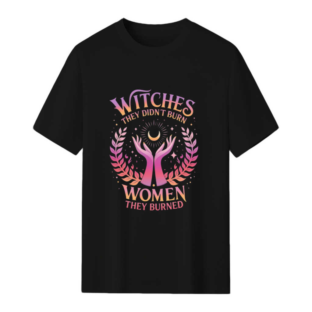 They Didn't Burn Witches Feminist Witch Women's Rights Graphic T-Shirt