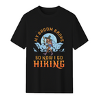 My Broom Broke So Now I Go Hiking! Graphic T-Shirt