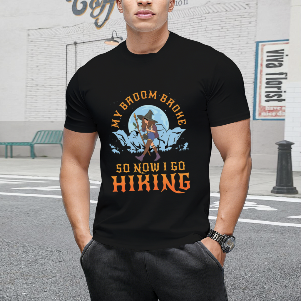 My Broom Broke So Now I Go Hiking! Graphic T-Shirt