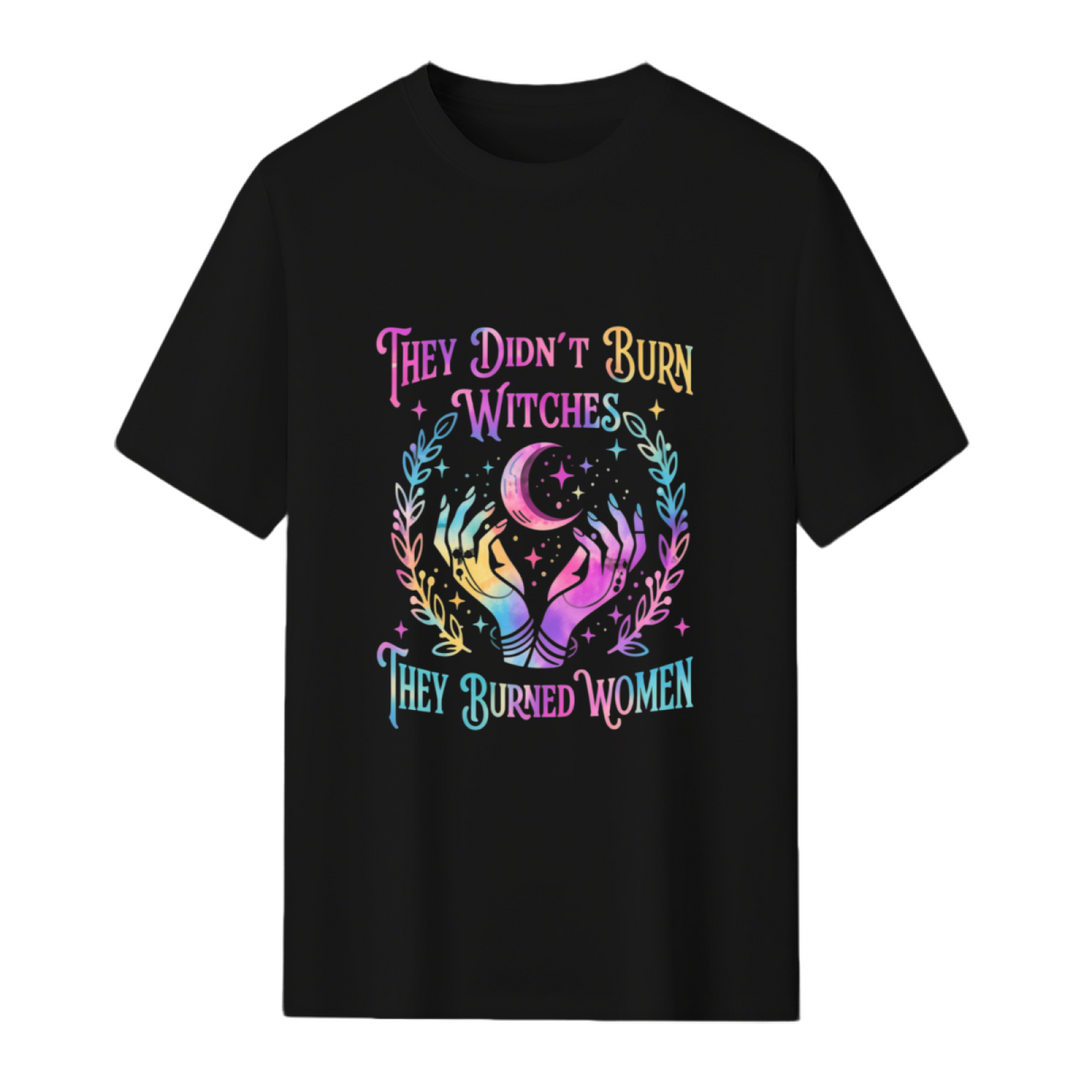 They Didn't Burn Witches They Burned Women Witch Halloween Graphic T-Shirt