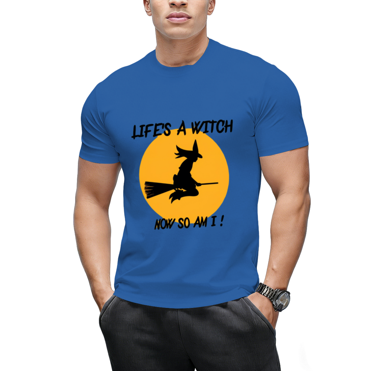 Life's a Witch,now So Am I ! Graphic T-Shirt