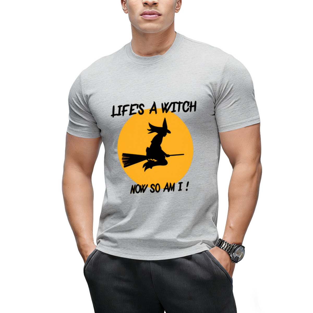 Life's a Witch,now So Am I ! Graphic T-Shirt