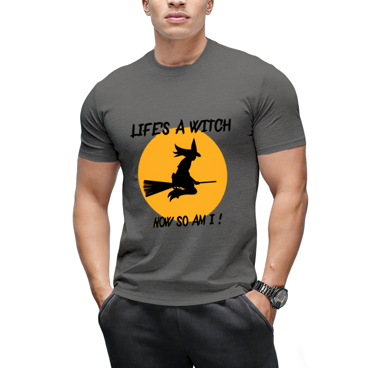 Life's a Witch,now So Am I ! Graphic T-Shirt