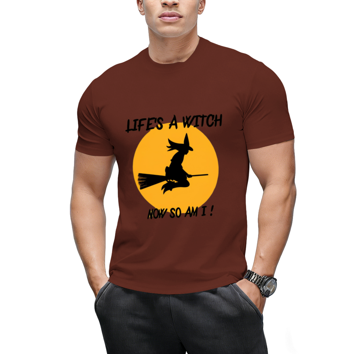 Life's a Witch,now So Am I ! Graphic T-Shirt