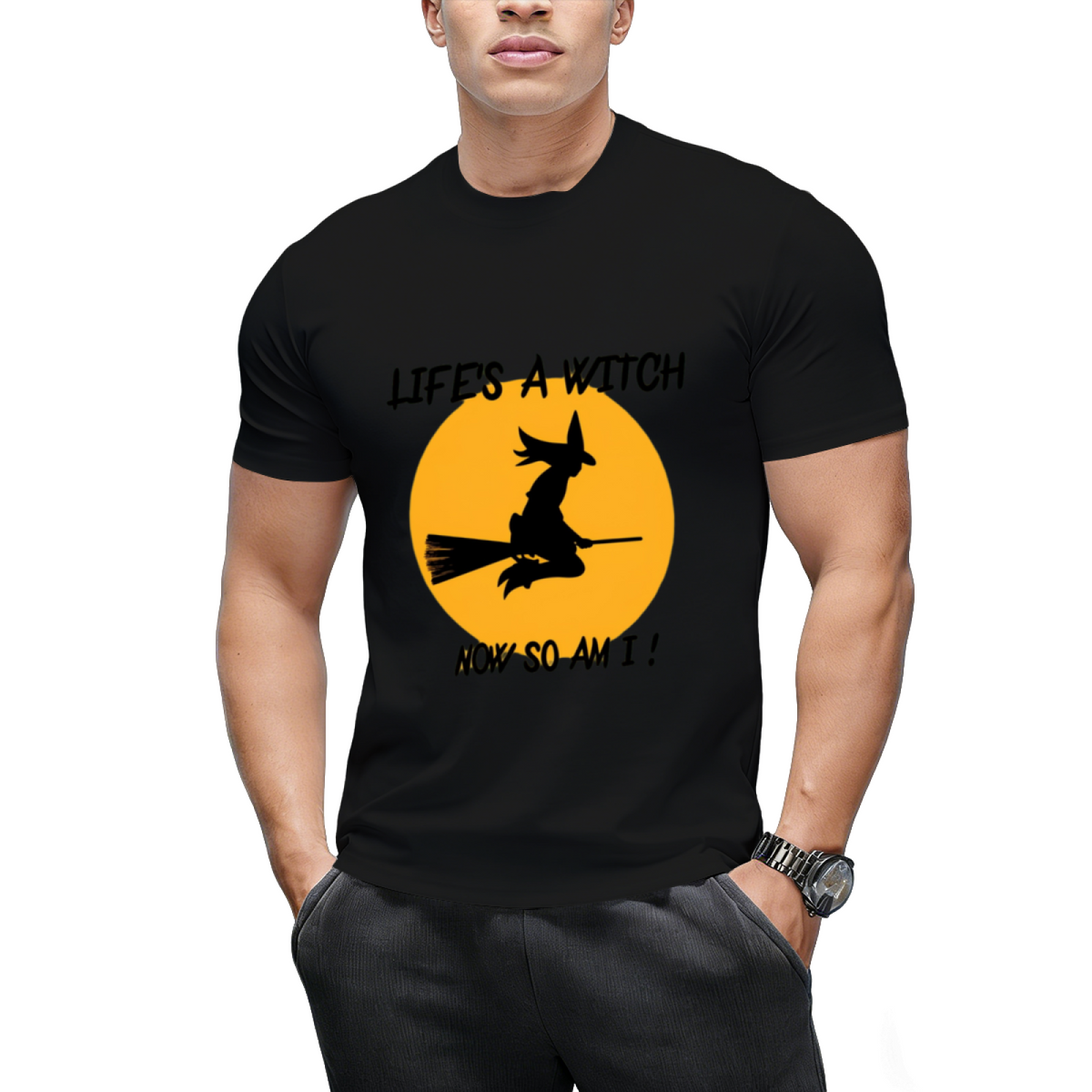 Life's a Witch,now So Am I ! Graphic T-Shirt