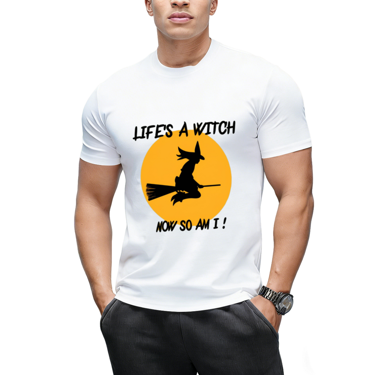 Life's a Witch,now So Am I ! Graphic T-Shirt
