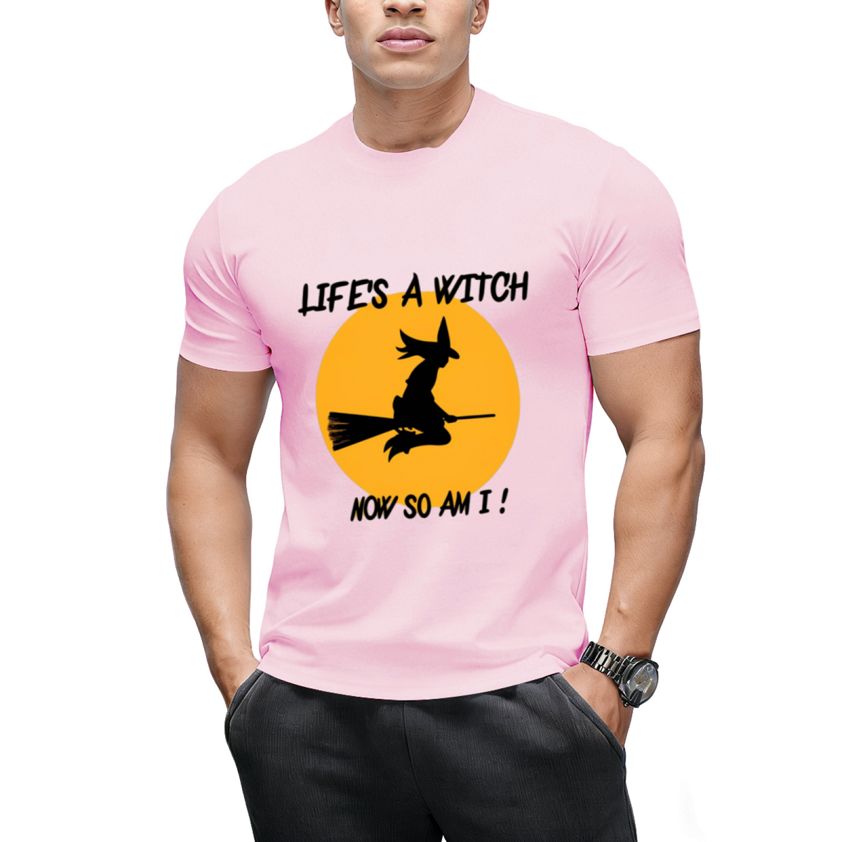 Life's a Witch,now So Am I ! Graphic T-Shirt