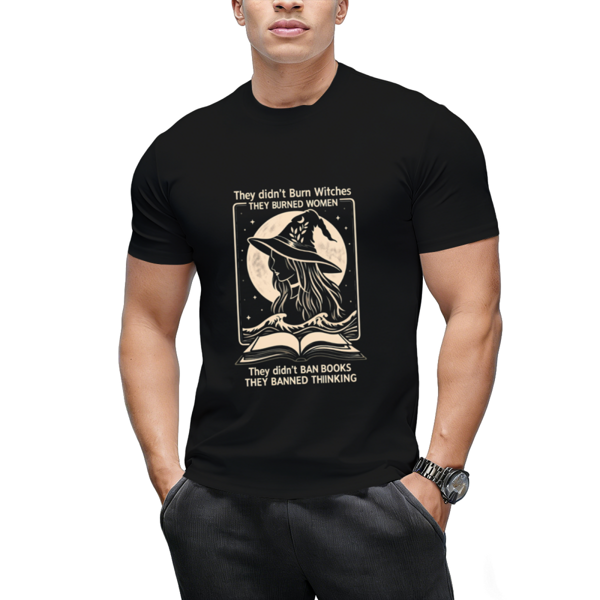 They Didn't Burn Witches They Didn't Ban Books , They Banned Thinking Graphic T-Shirt