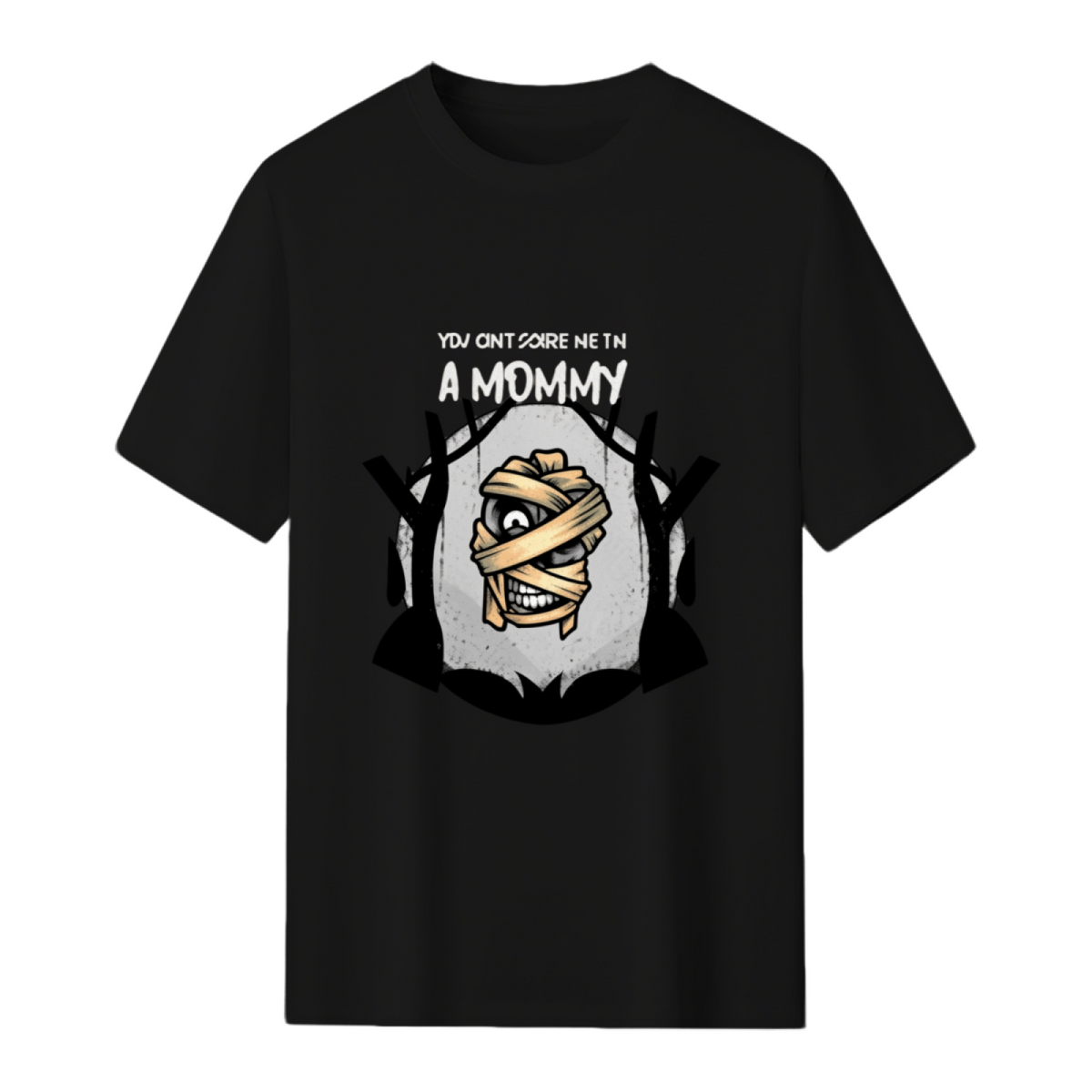 You Can't Scare Me I Am a Mommy Graphic T-Shirt