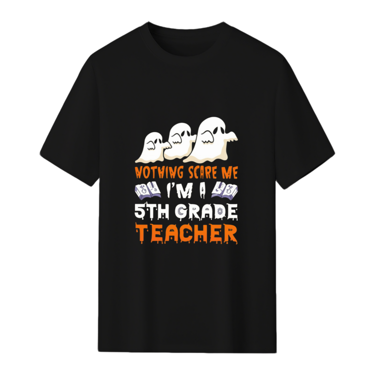 Nothing Scares Me - Fifth Grade Teacher Halloween Graphic T-Shirt