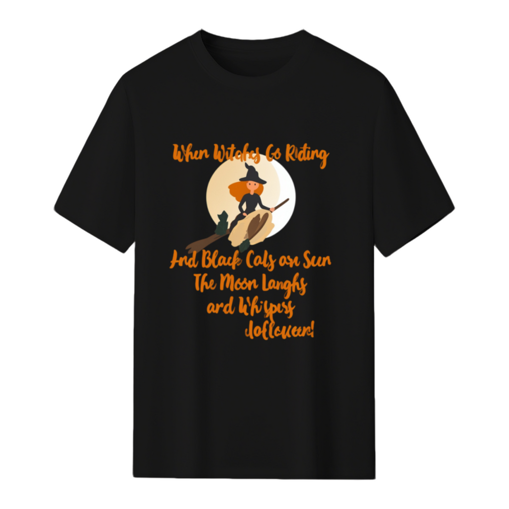 When Witches Go Riding and Black Cats Are Seen Graphic T-Shirt