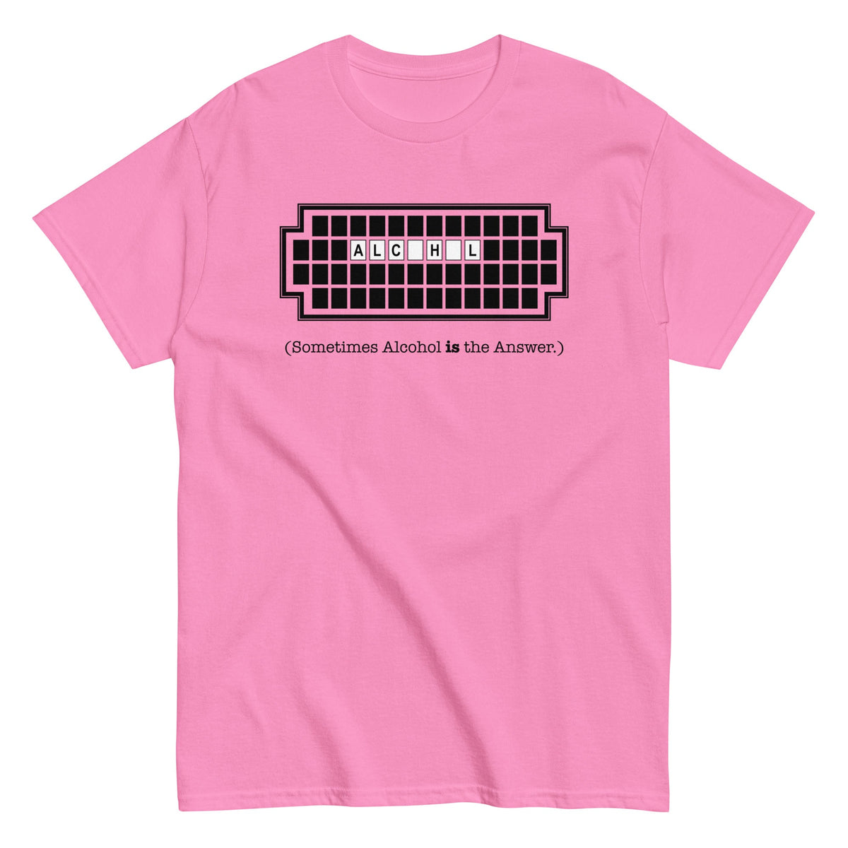 Alcohol Is The Answer Men's Classic Tee