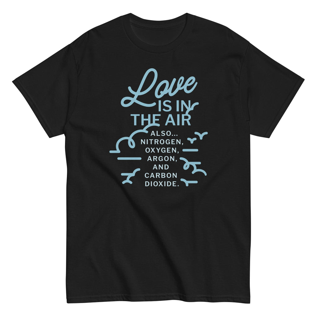 Love Is In The Air Men's Classic Tee