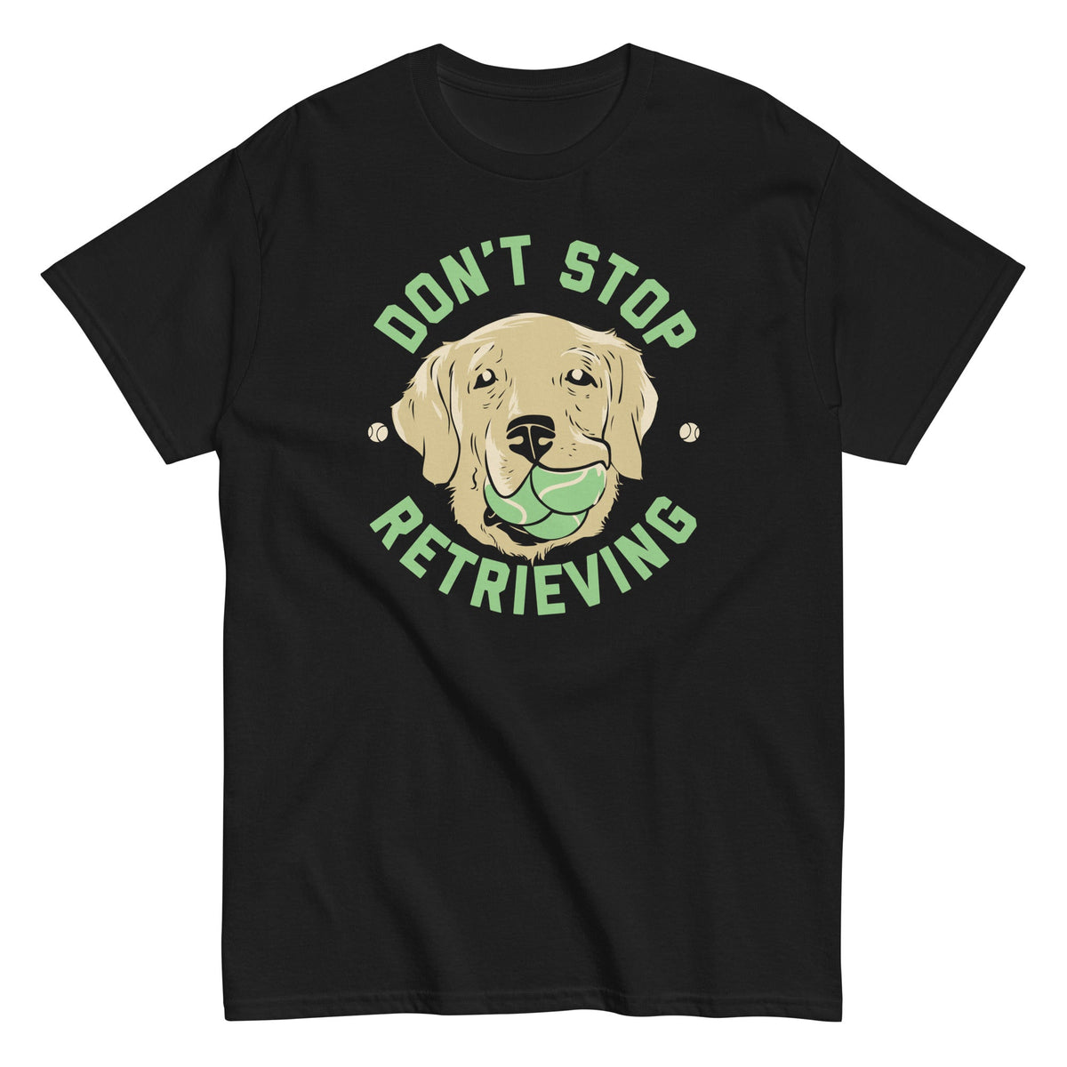 Don't Stop Retrieving Men's Classic Tee
