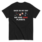 Back In My Day We Had Nine Planets Men's Classic Tee