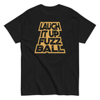 Laugh It Up Fuzzball Men's Classic Tee