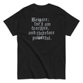 Beware; For I Am Fearless. And Therefore Powerful Men's Classic Tee