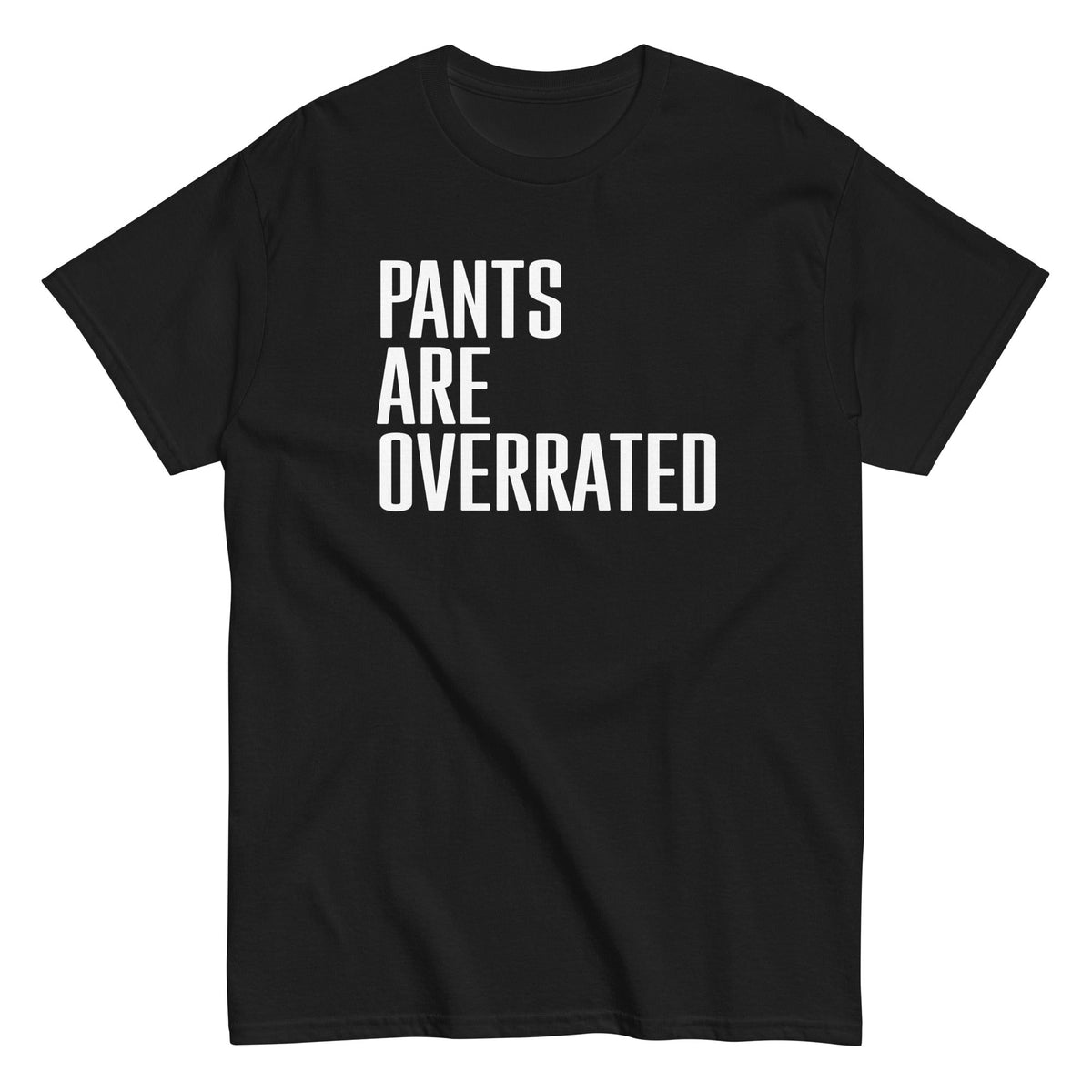 Pants Are Overrated Men's Classic Tee