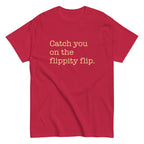 Catch You On The Flippity Flip Men's Classic Tee