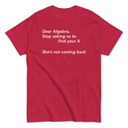 Dear Algebra. Stop Asking Us To Find Your X Men's Classic Tee