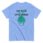 Say Aloe To My Little Friend Men's Classic Tee