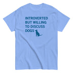 Introverted But Willing To Discuss Dogs Men's Classic Tee