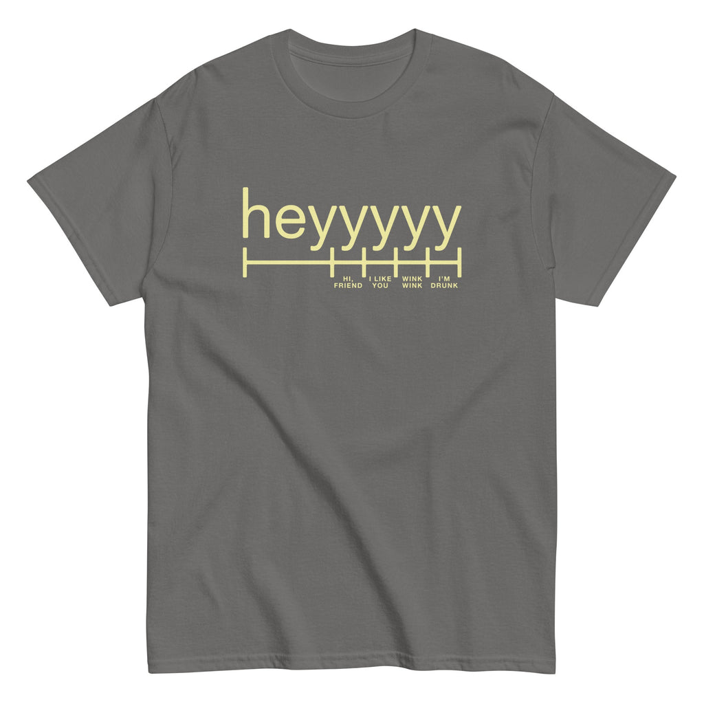 Heyyyyy Men's Classic Tee