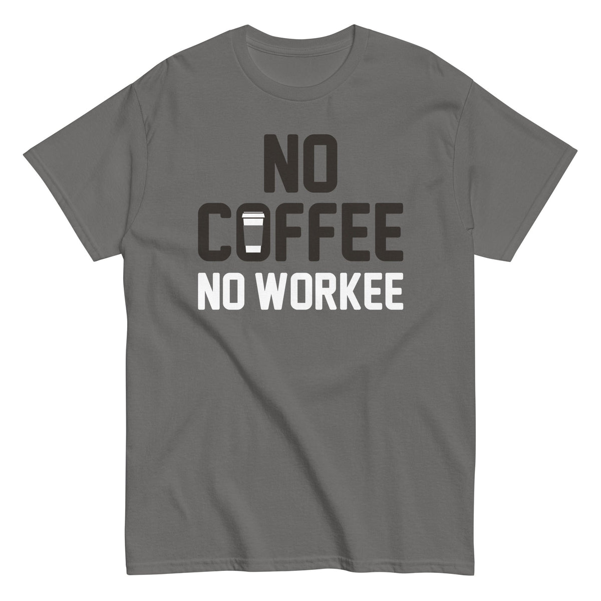 No Coffee No Workee Men's Classic Tee