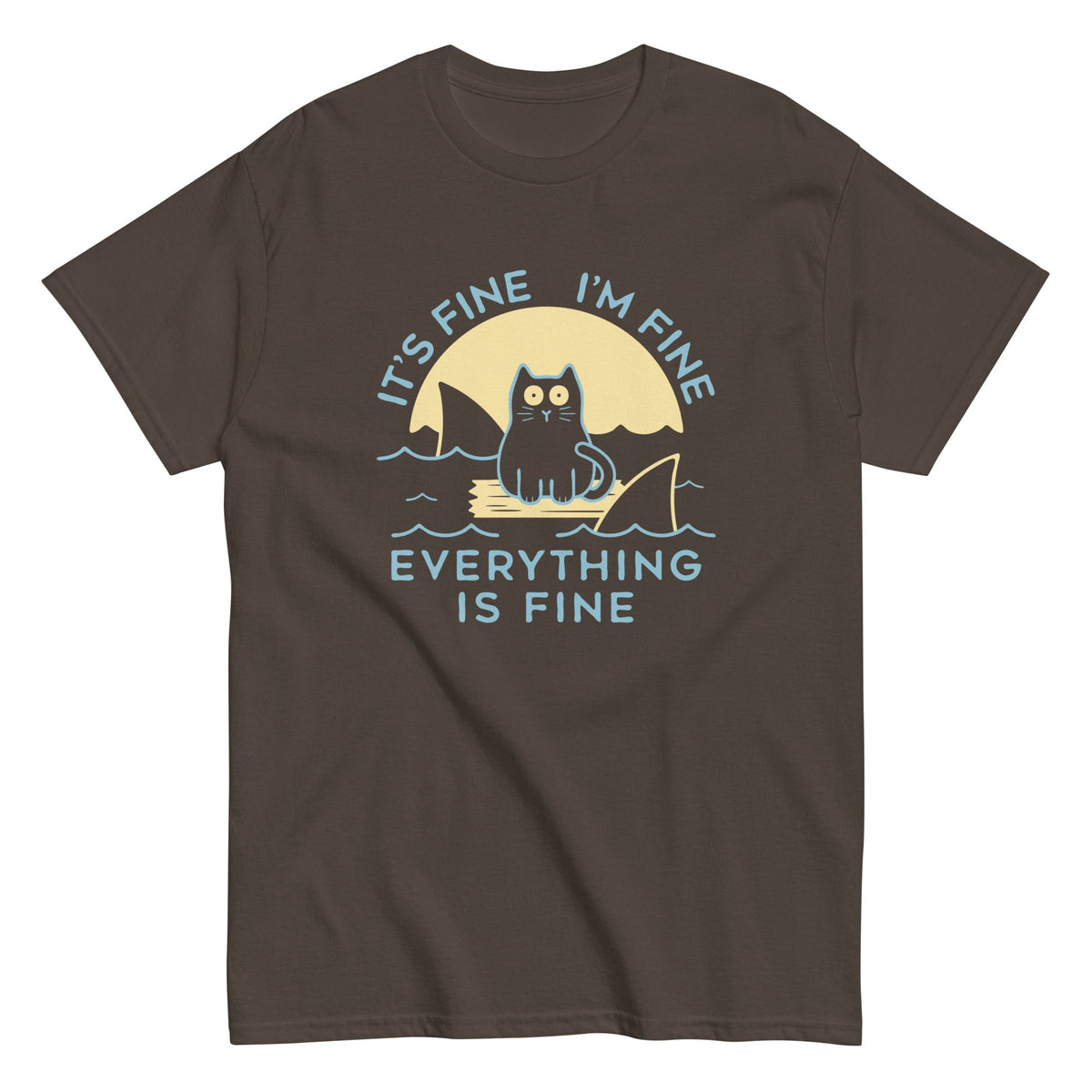 It's Fine I'm Fine Everything Is Fine Men's Classic Tee