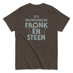 It's Pronounced Fronk-En-Steen Men's Classic Tee