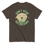 Don't Stop Retrieving Men's Classic Tee