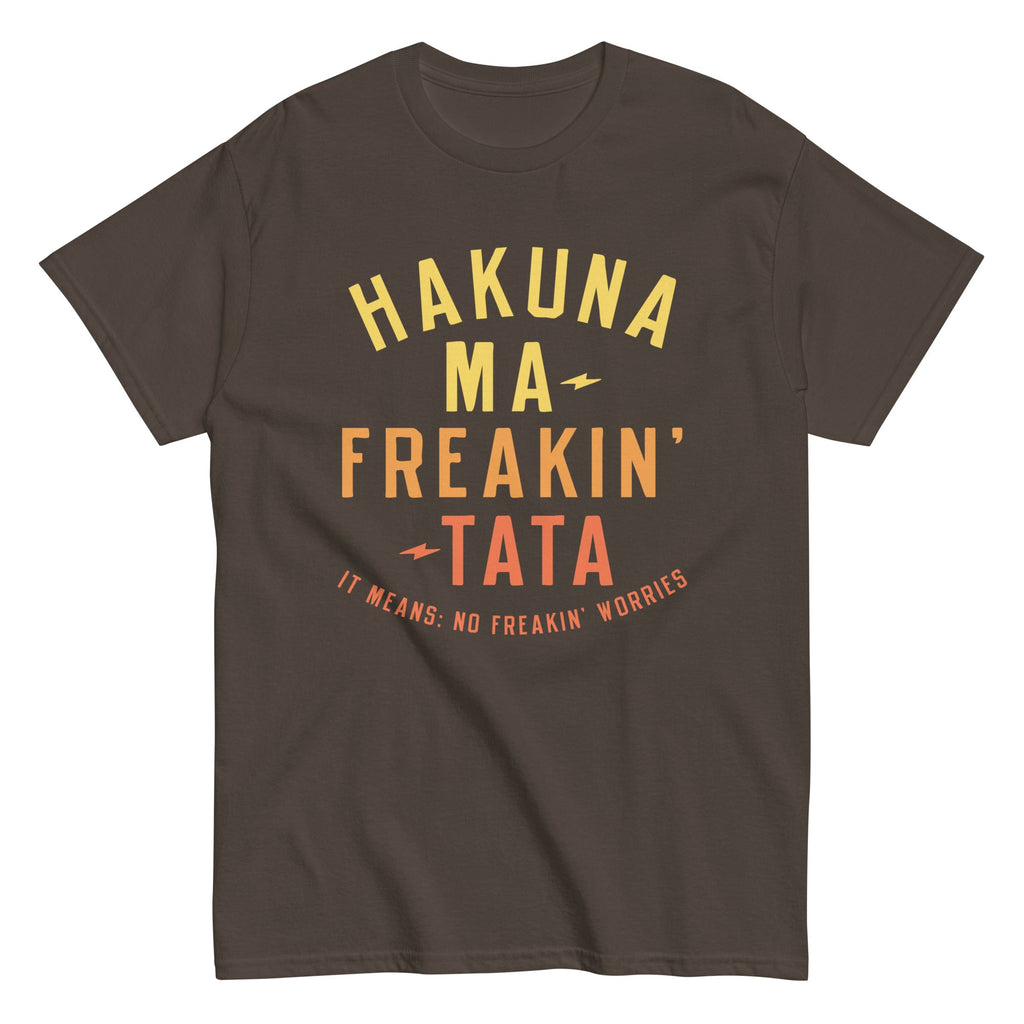 Hakuna Ma-Freakin-Tata Men's Classic Tee