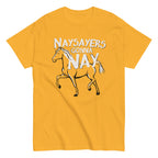 Nay Sayers Gonna Nay Men's Classic Tee