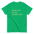 Catch You On The Flippity Flip Men's Classic Tee