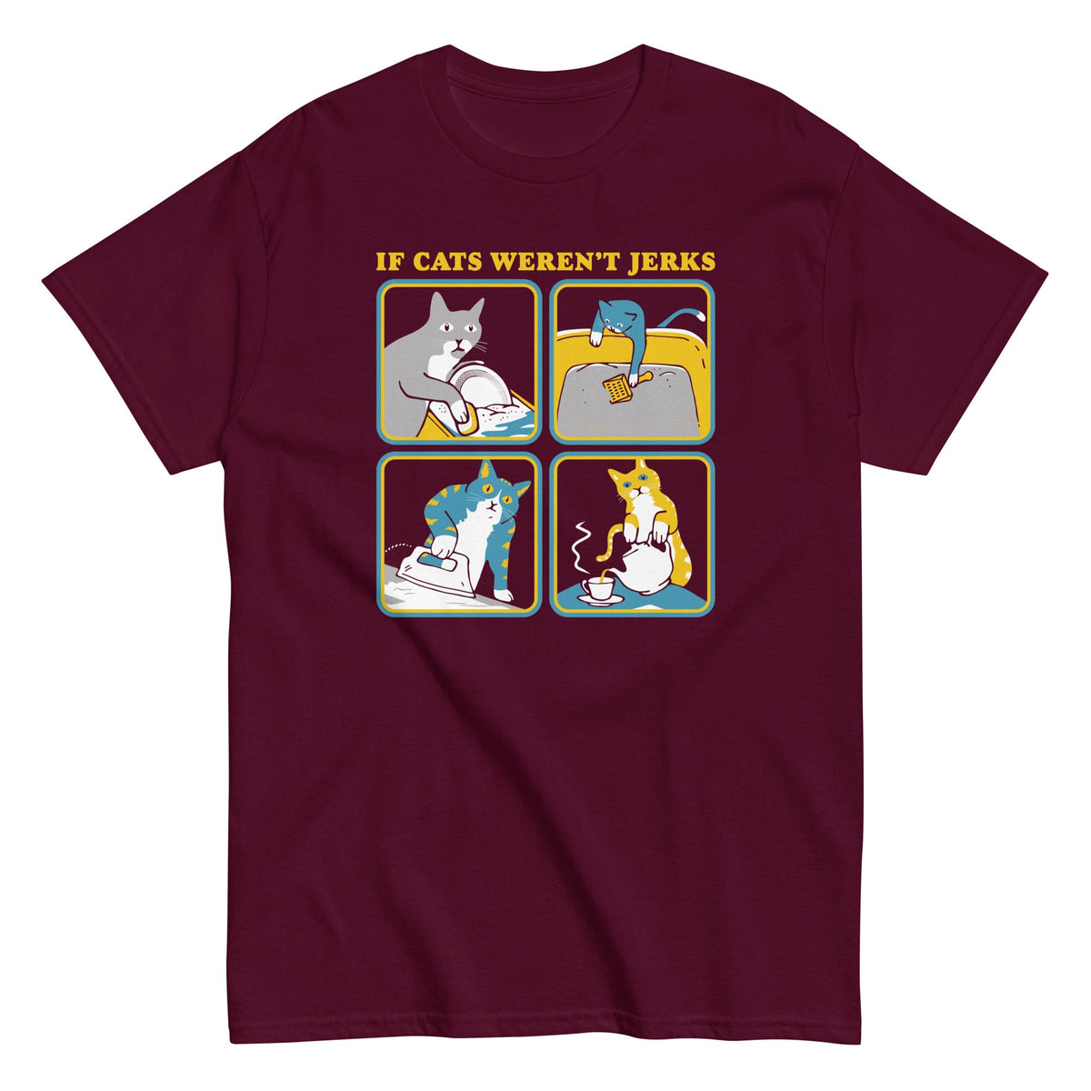 If Cats Weren't Jerks Men's Classic Tee