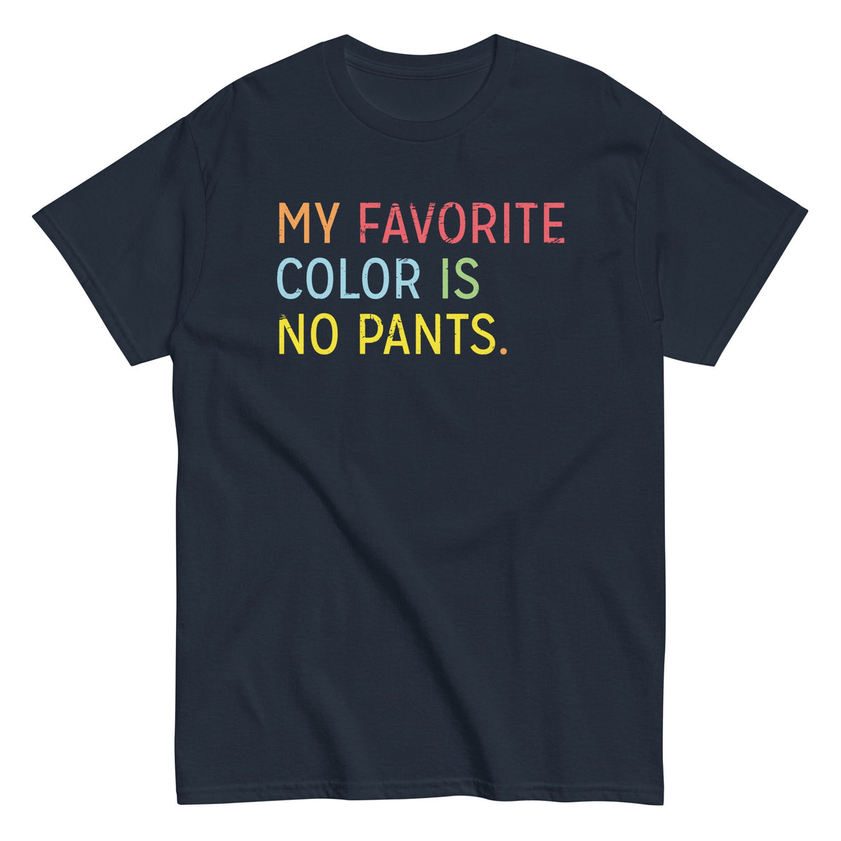My Favorite Color Is No Pants Men's Classic Tee