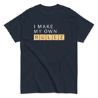 I Make My Own Rulez Men's Classic Tee