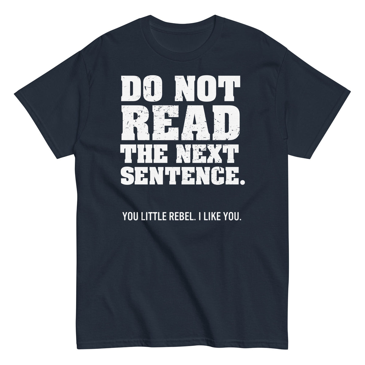 Do Not Read The Next Sentence. Men's Classic Tee