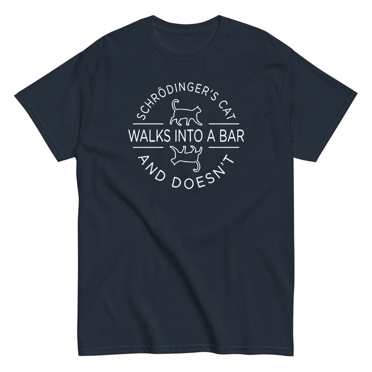 Schrodinger's Cat Walks Into A Bar Men's Classic Tee