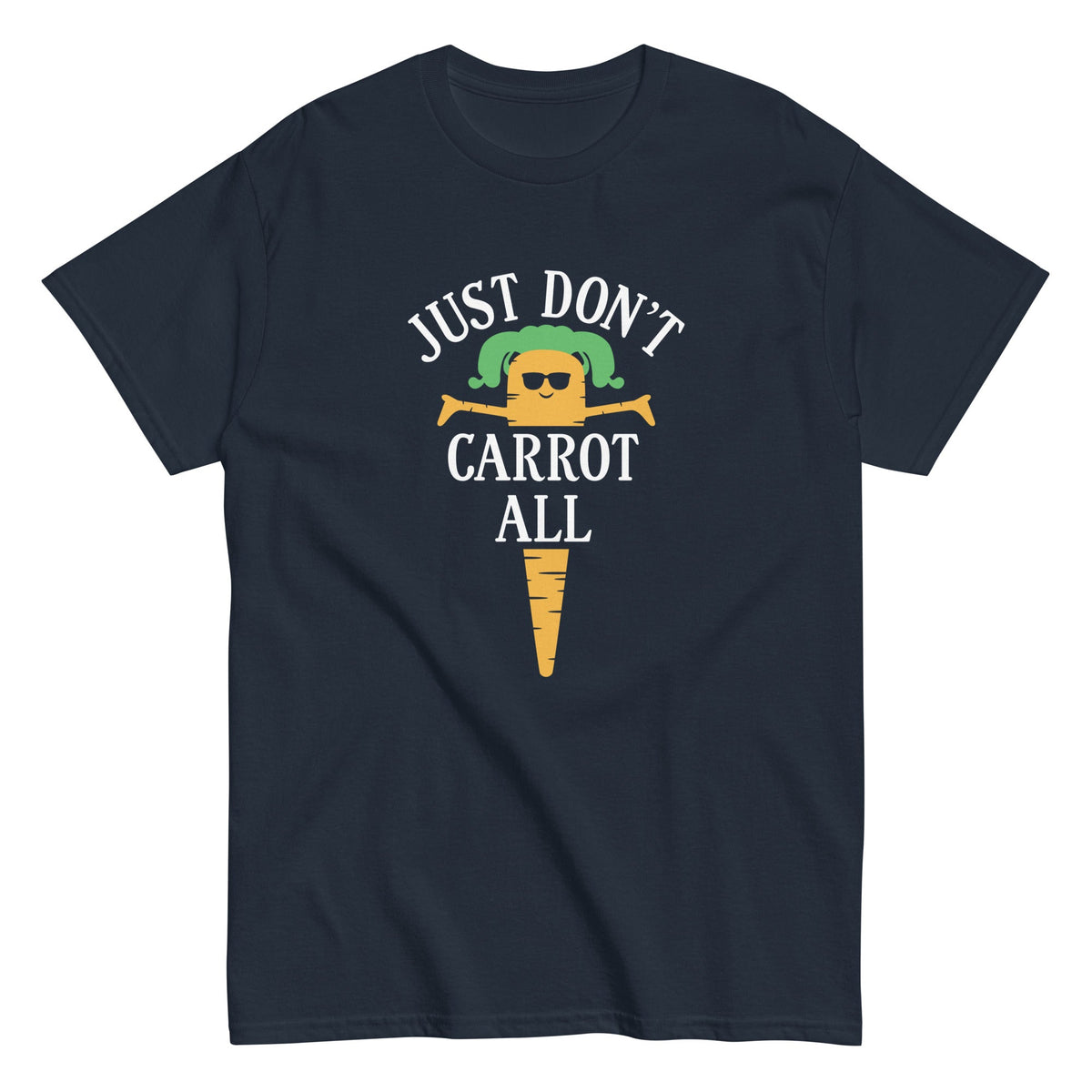 Just Don't Carrot All Men's Classic Tee