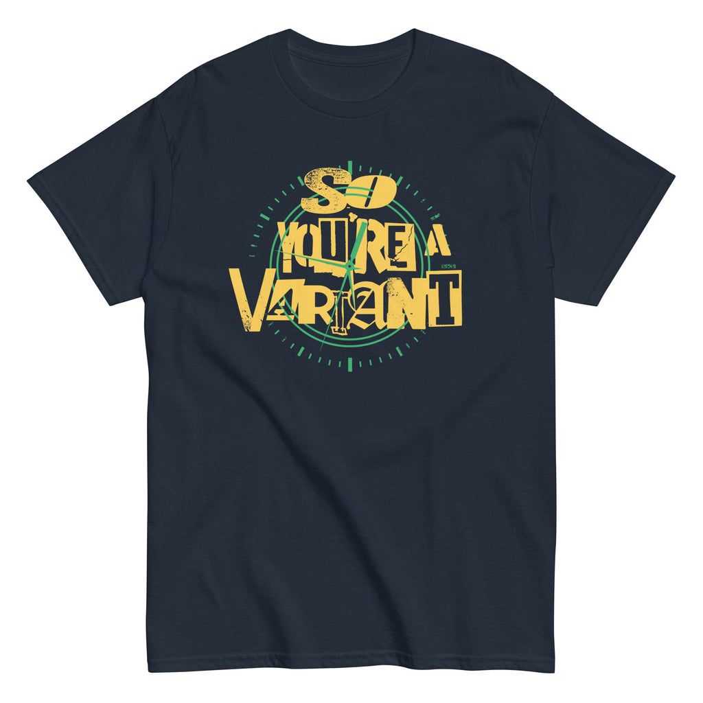 So You're A Variant Men's Classic Tee