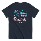 My Job Is Just Beach Men's Classic Tee