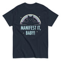 Manifest It. Baby! Men's Classic Tee