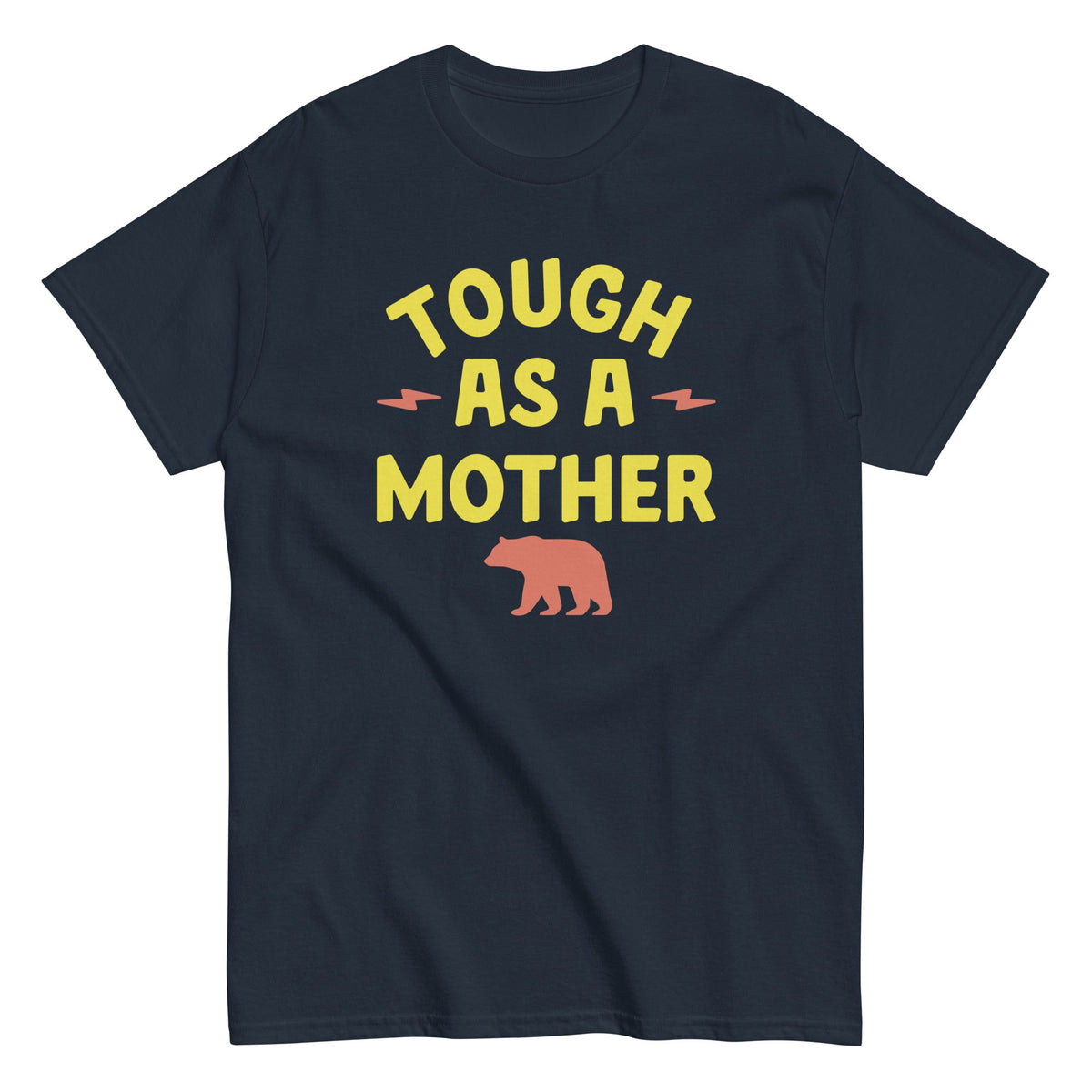 Tough As A Mother Men's Classic Tee