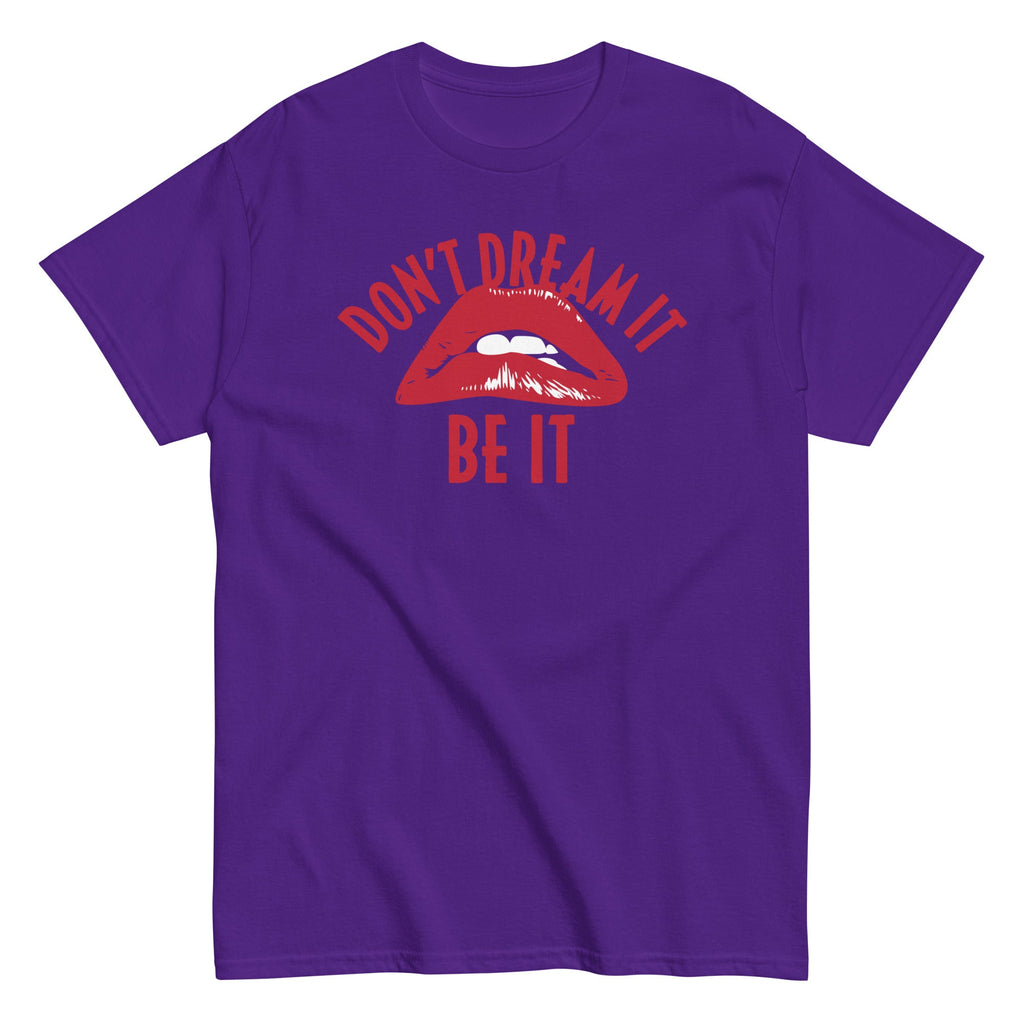 Don't Dream It Be It Men's Classic Tee