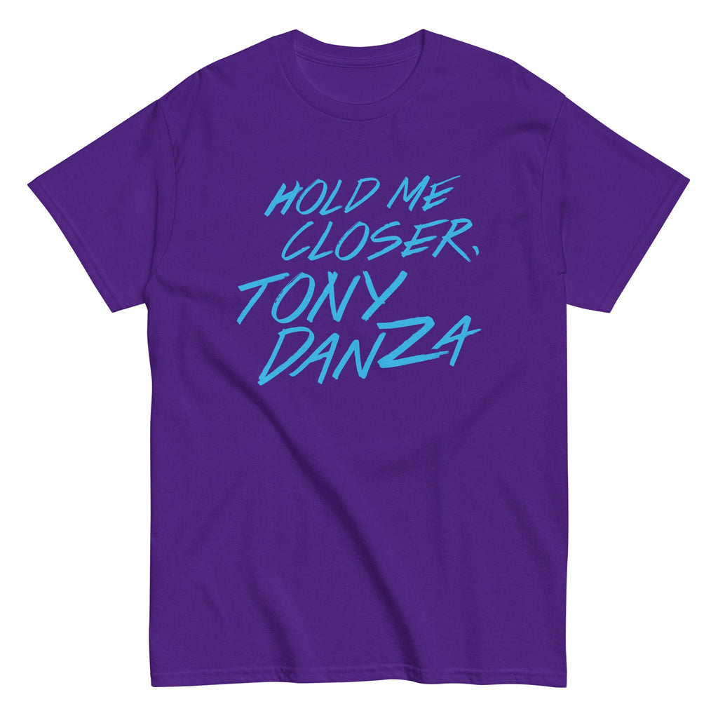 Hold Me Closer. Tony Danza Men's Classic Tee
